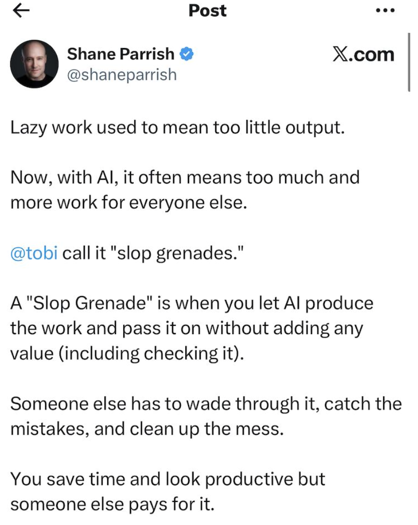 Shane Parrish on X: "Lazy work used to mean too little output. Now, with AI, it often means too much and more work for everyone else."